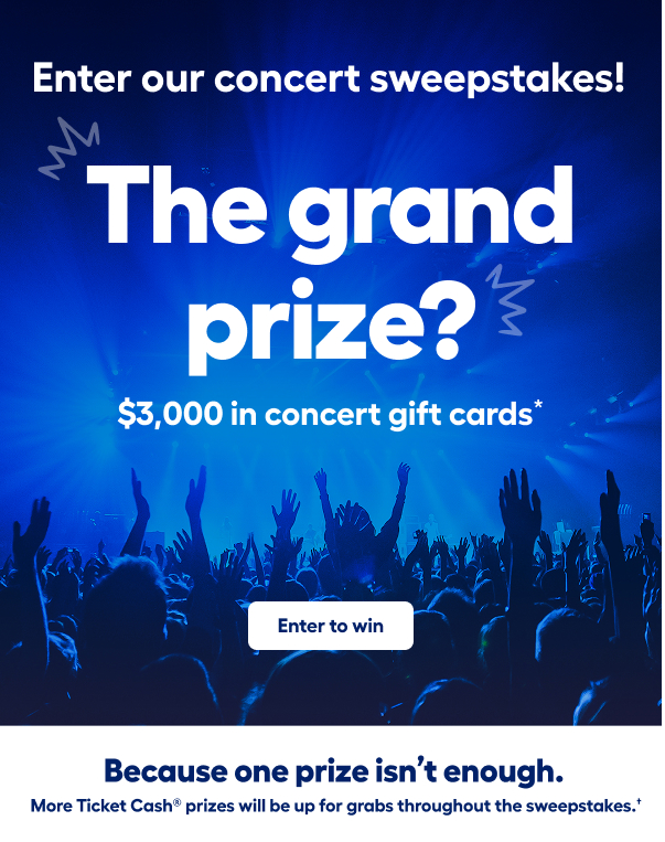 Enter our concert sweepstakes the grand prizes? 