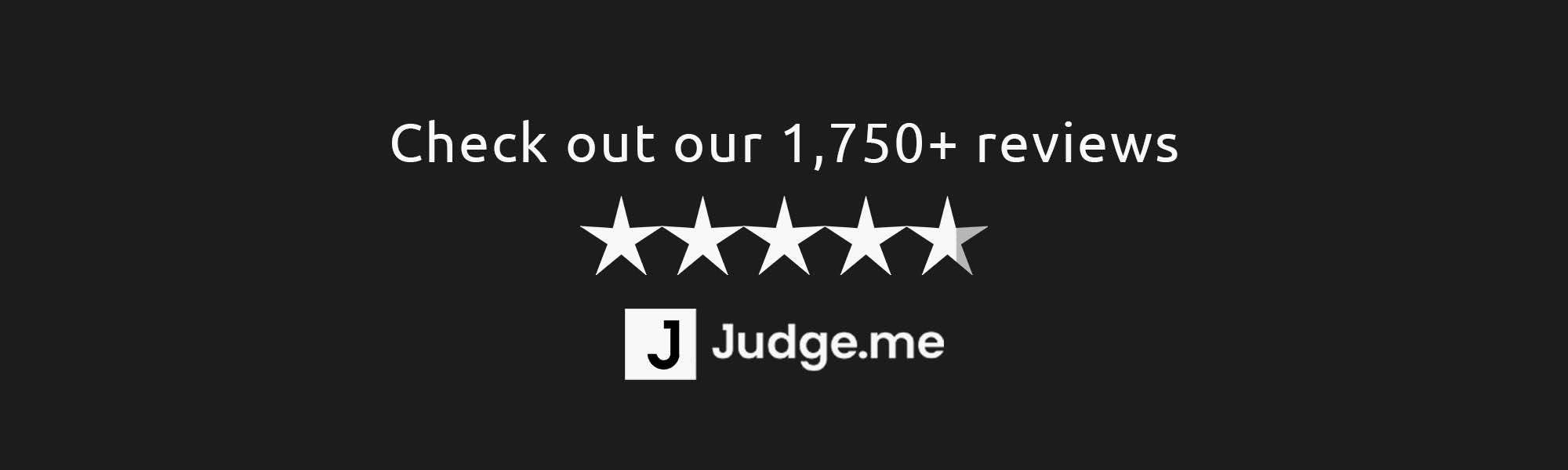 Check out our reviews on Judge Me