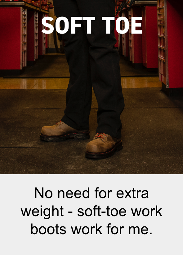 Soft Toe - No need for extra weight - soft-toe work boots work for me.