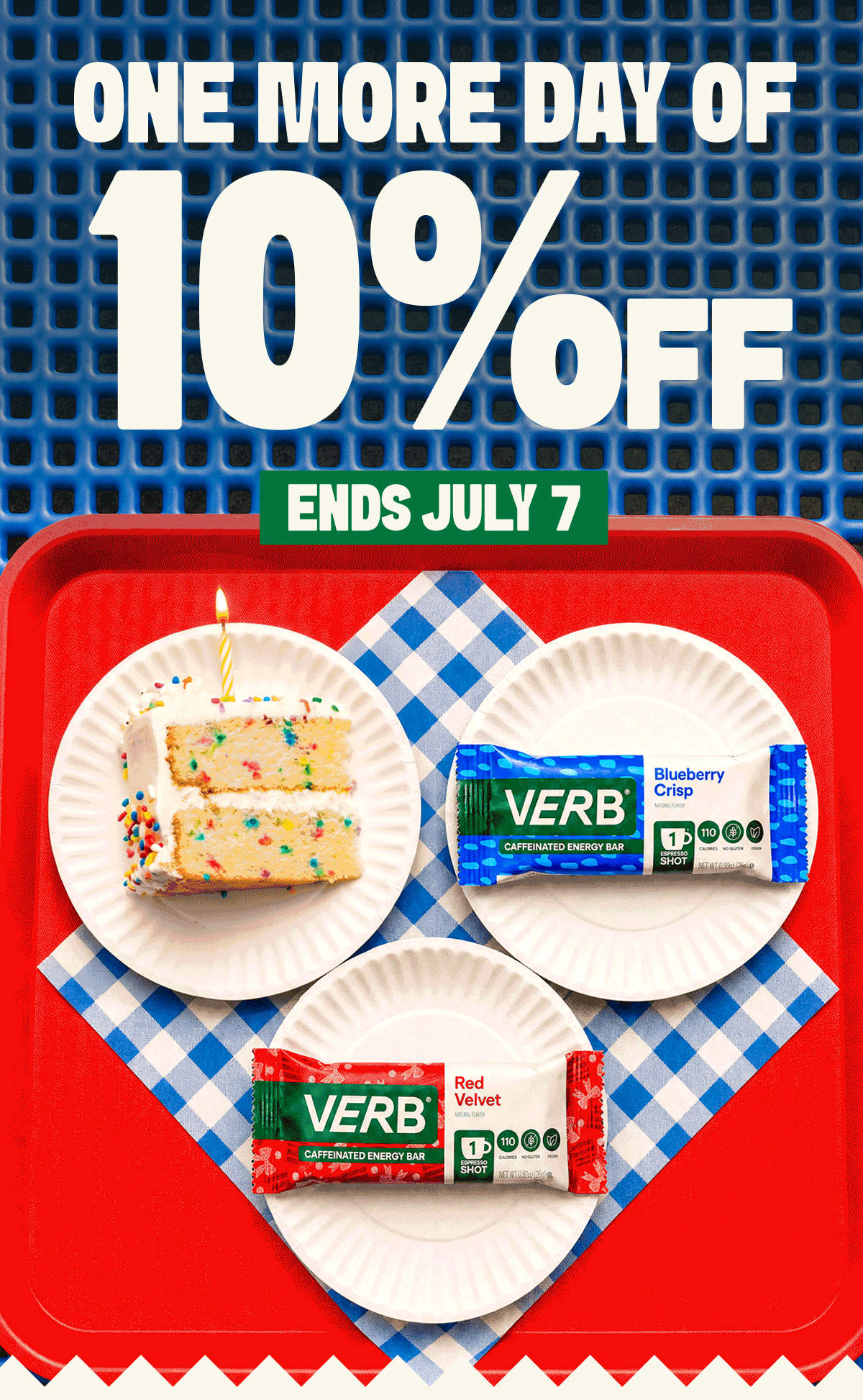 ONE MORE DAY OF 10% OFF > ENDS JULY 7