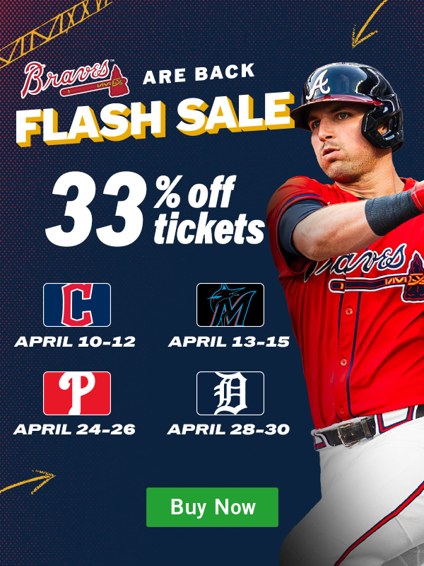 Braves are Back Flash Sale. 33% off tickets. Buy now.