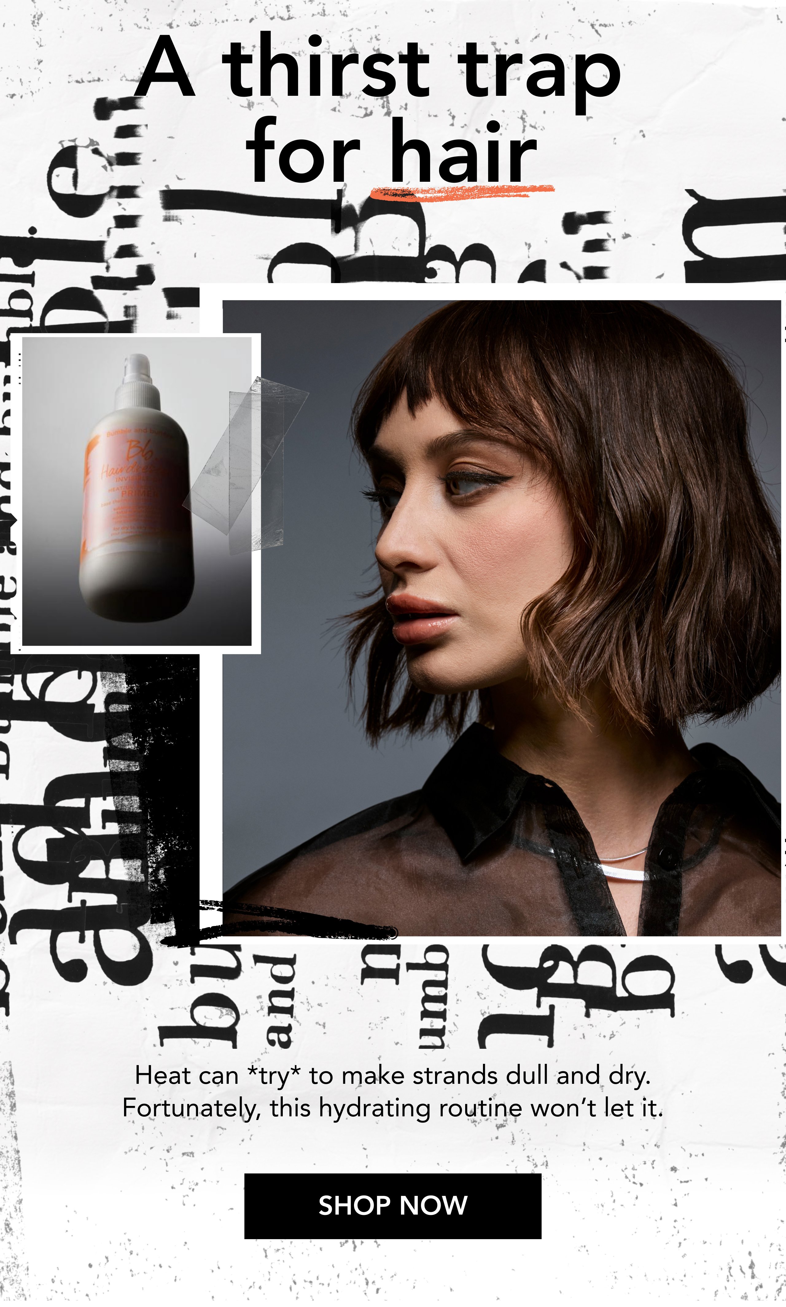 A thirst trap for hair | Heat can *try* to make strands dull and dry. Fortunately, this hydrating routine won’t let it. | SHOP NOW