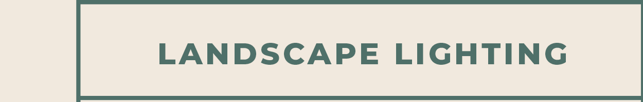 [Landscape Lighting]