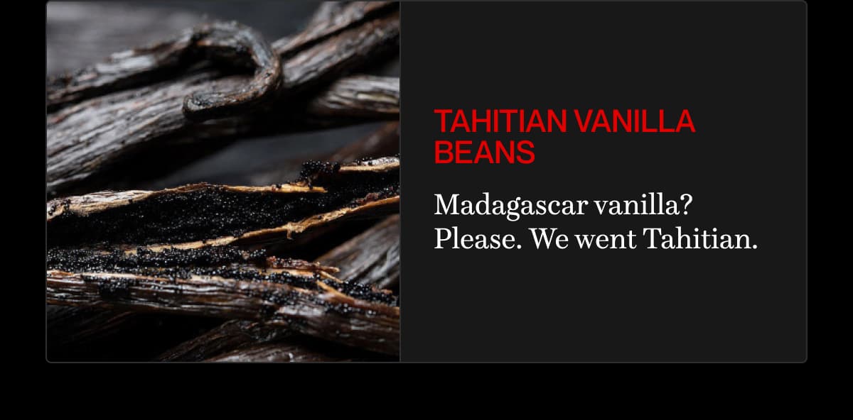 Tahitian vanilla beans | Madagascar vanilla? Please. We went Tahitian.