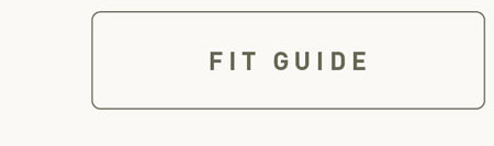Explore Our Fit Guide