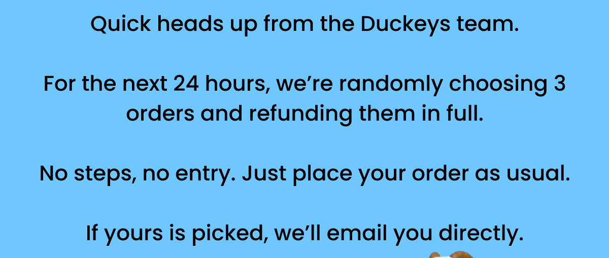 Quick heads up from the Duckeys team.