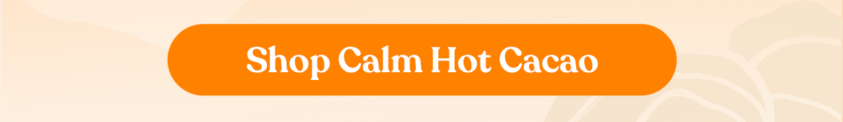 Shop Calm Hot Cacao