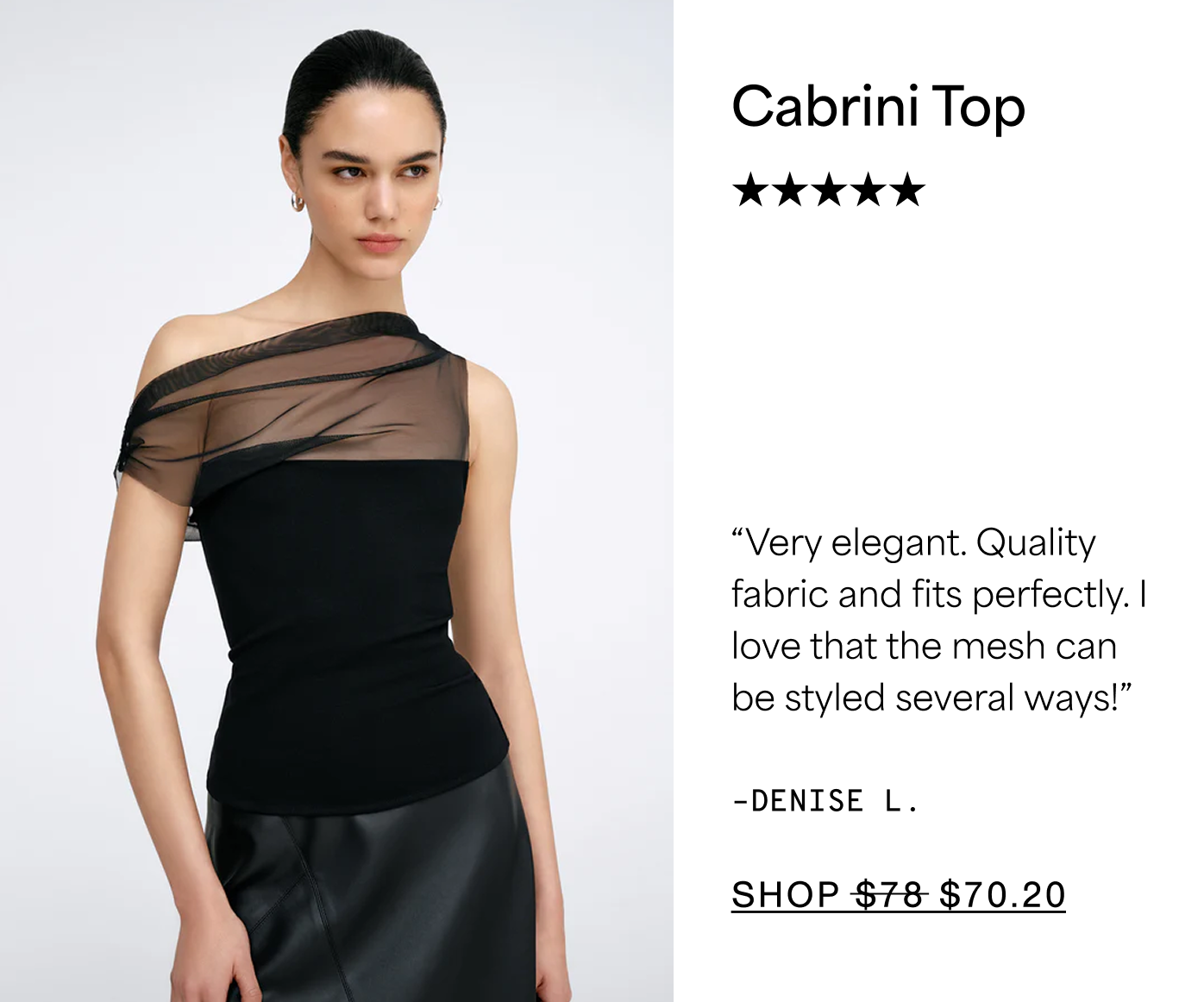 Cabrini Top ★★★★★ “Very elegant. Quality fabric and fits perfectly. I love that the mesh can be styled several ways!” –DENISE L. SHOP $70.20