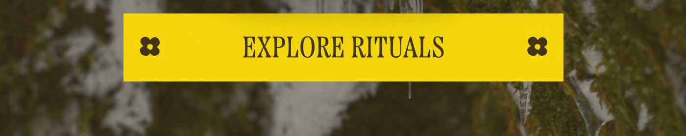 Explore Rituals