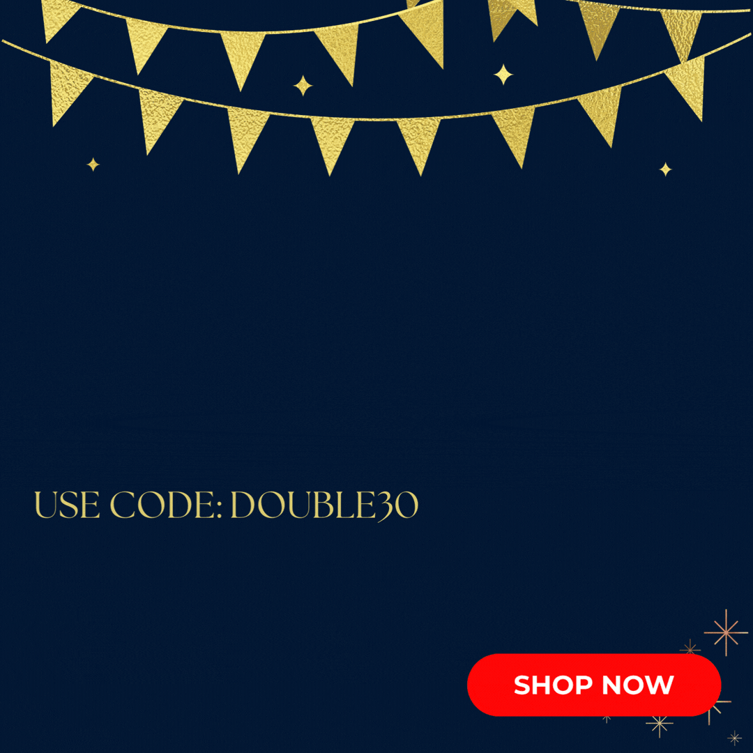 Before February Ends… BUY 1 GET 1 AT 30% OFF when using code DOUBLE30!