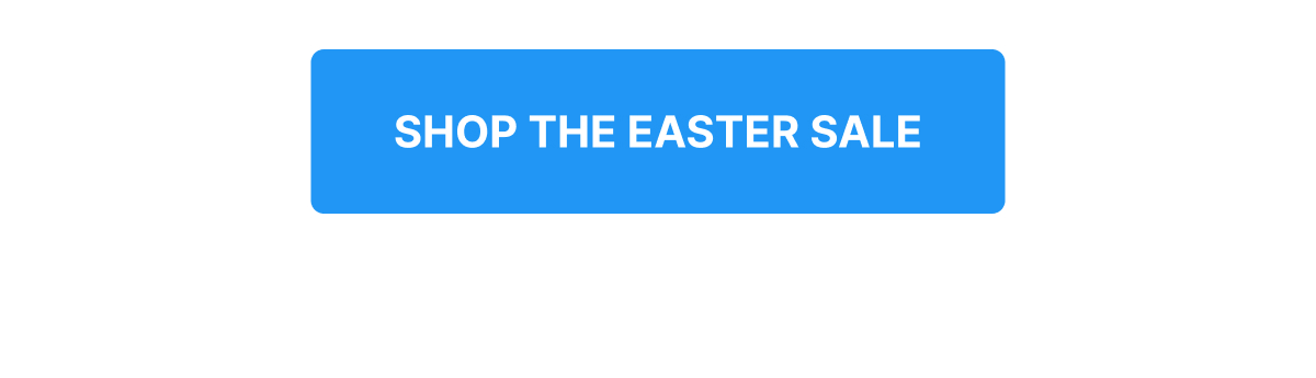 SHOP THE EASTER SALE