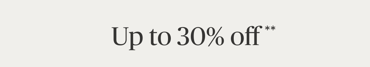Up to 30% off**