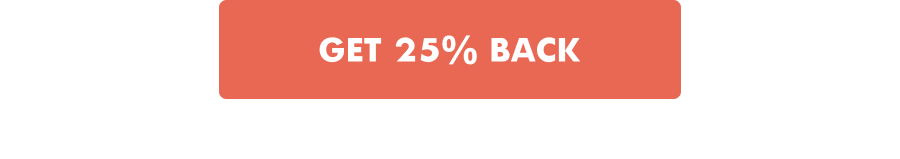 Get 25% back