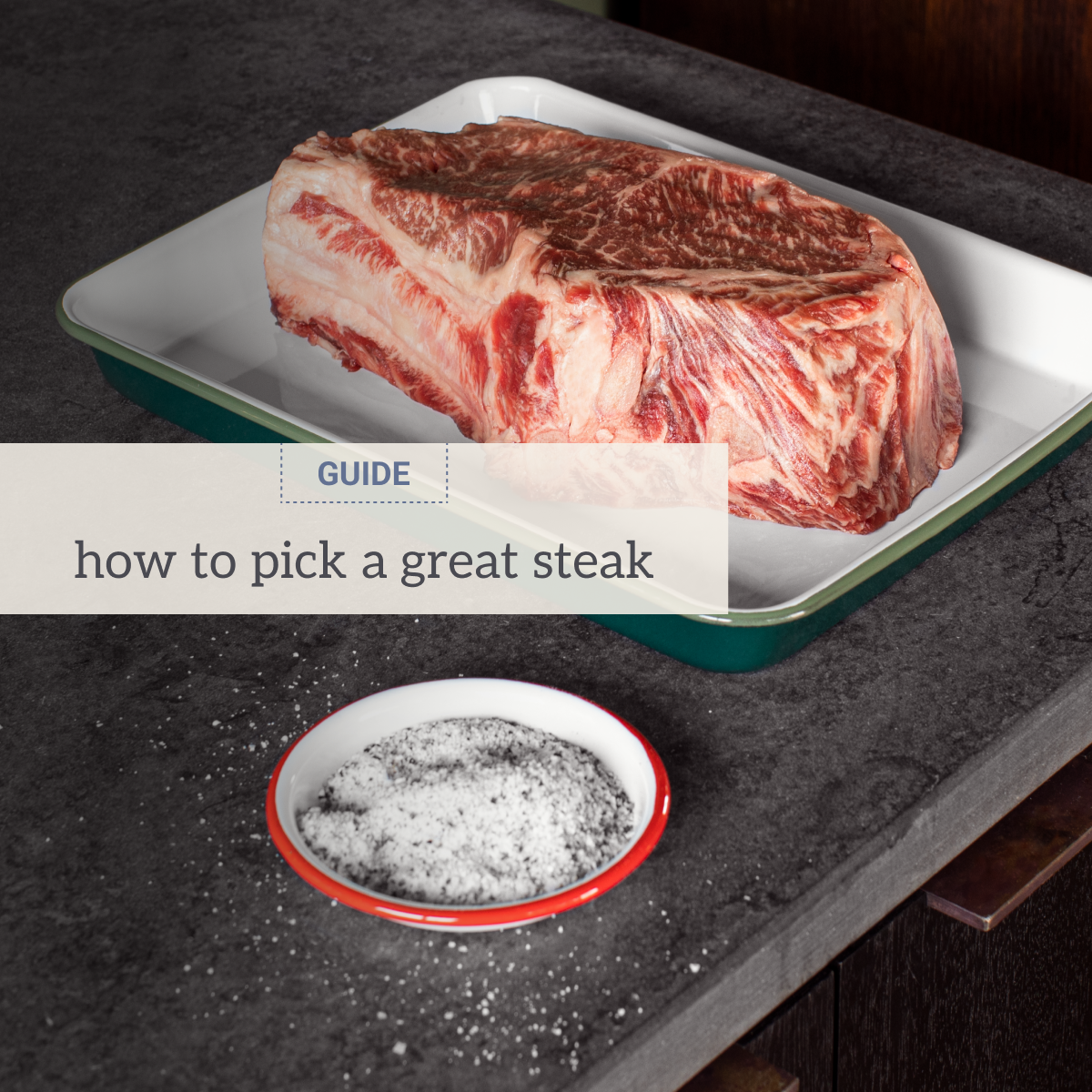 How to pick a great steak guide