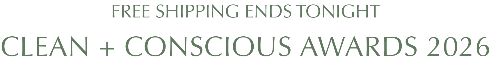 FREE SHIPPING ENDS TONIGHT: Clean + Conscious Awards 2026