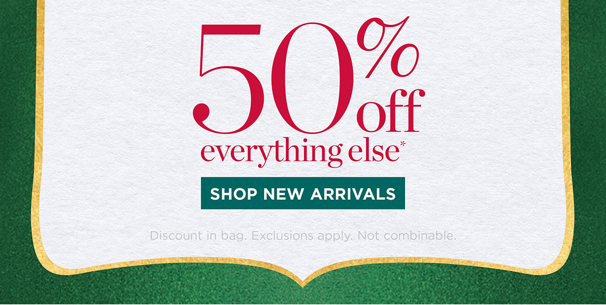 50% off everything else | Shop New Arrivals