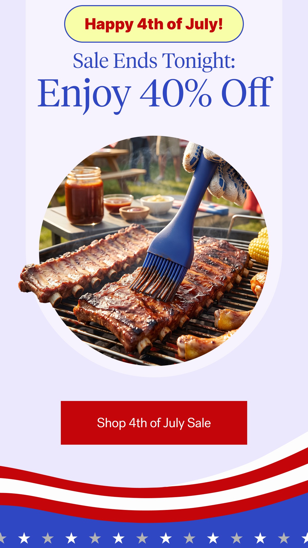 Happy 4th of July! Enjoy 40% off | Shop Before It's Gone 