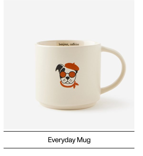 EVERYDAY MUG