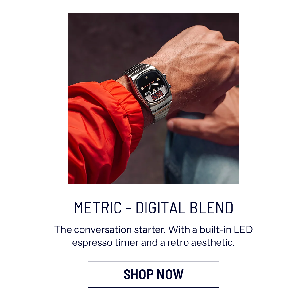 Metric - Digital Blend The conversation starter. With a built-in LED espresso timer and a retro aesthetic. SHOP NOW
