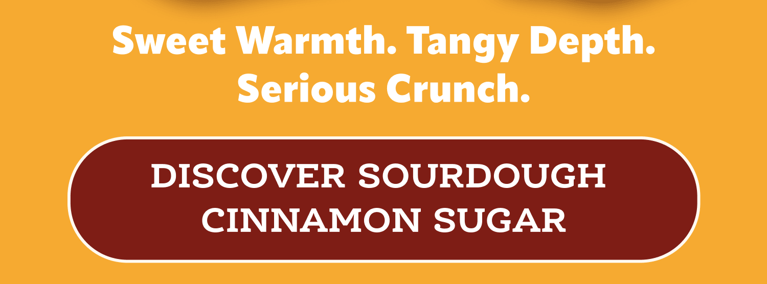 Discover Sourdough Cinnamon Sugar