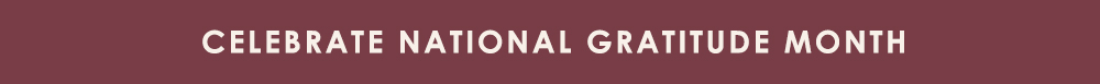 Celebrate National Gratitude Month 