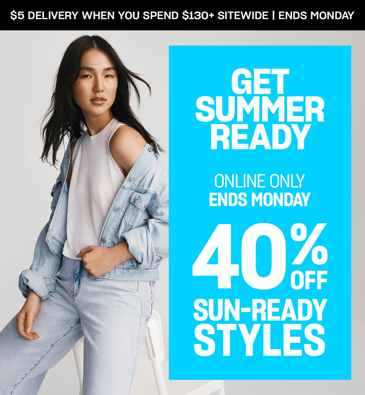 Get Summer Ready. Online only, ends Monday. 40% off sun-ready styles