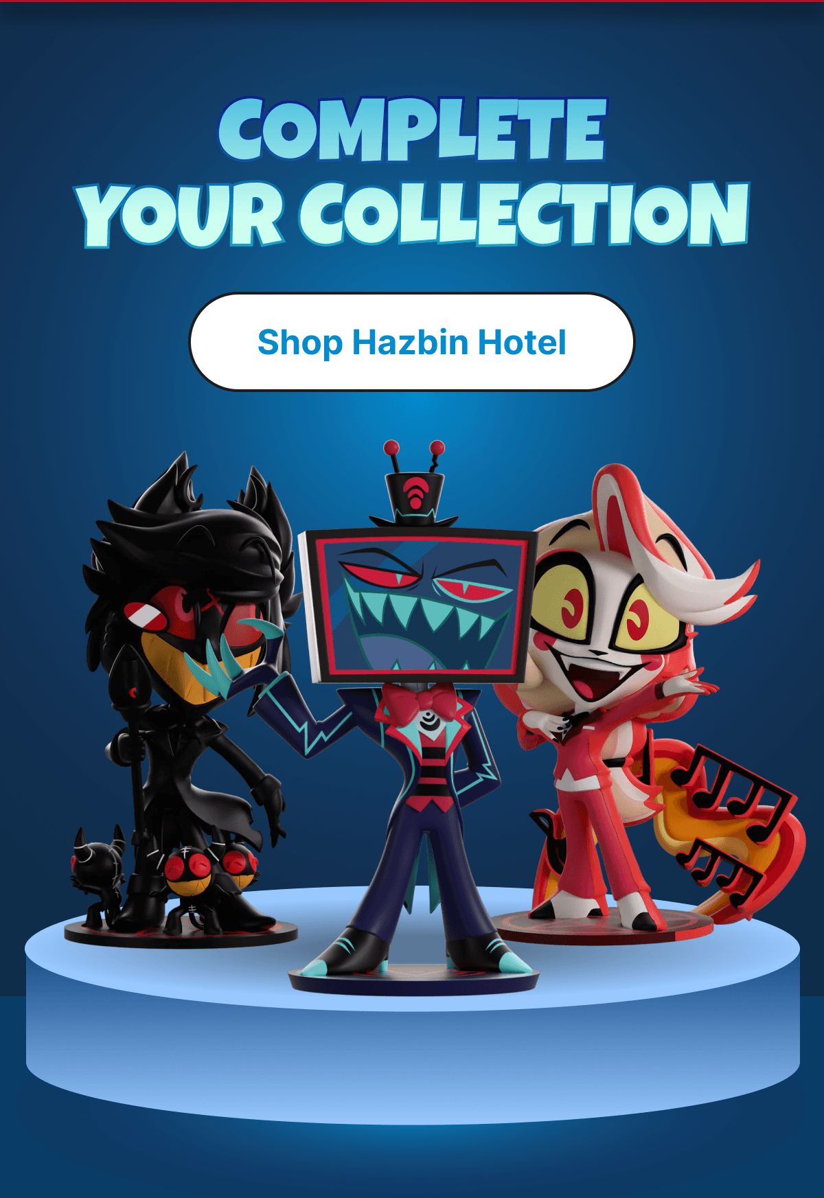 Complete Your Collection | Shop Hazbin Hotel