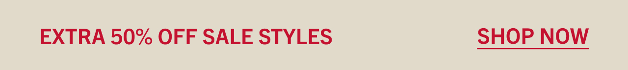 EXTRA 50% OFF SALE STYLES