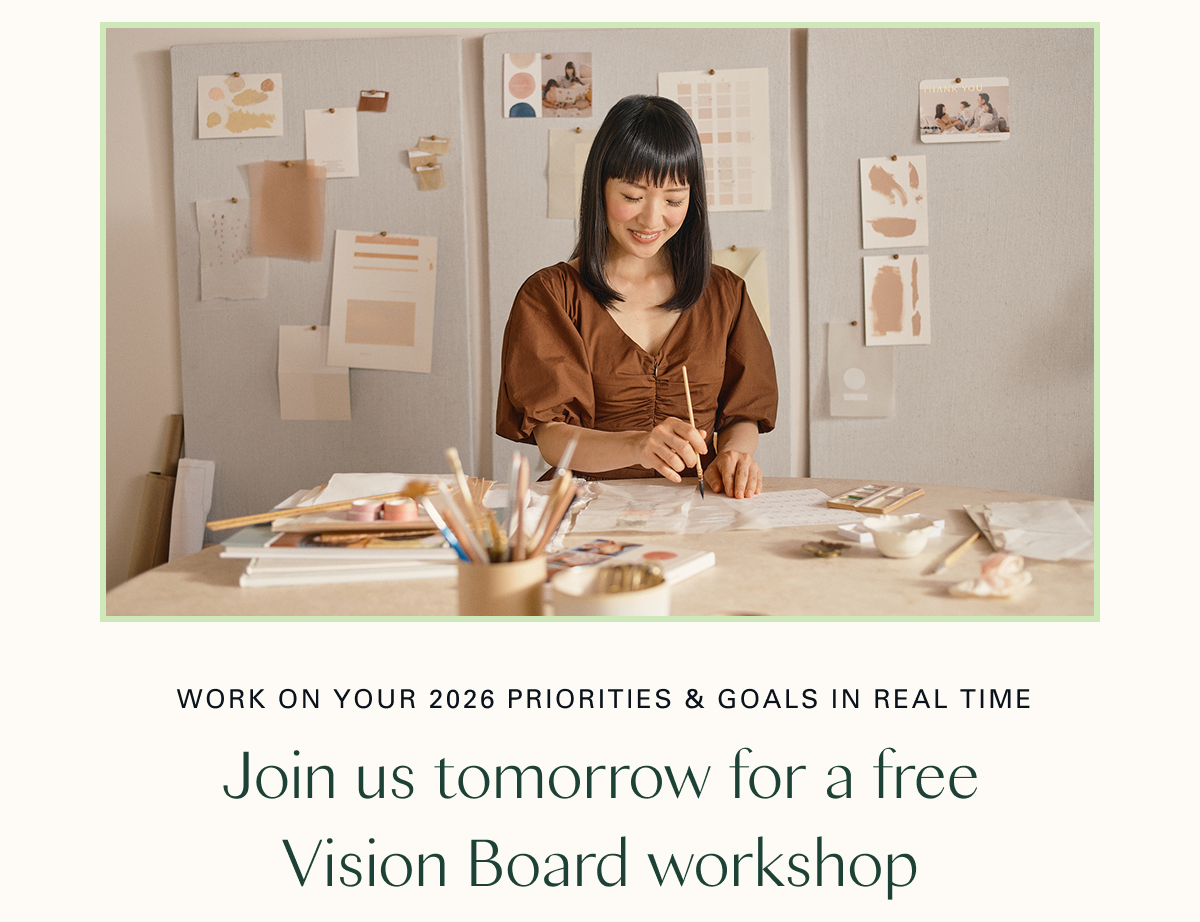 Work on your 2026 priorities & goals in real time: Join us tomorrow for a free Vision Board workshop