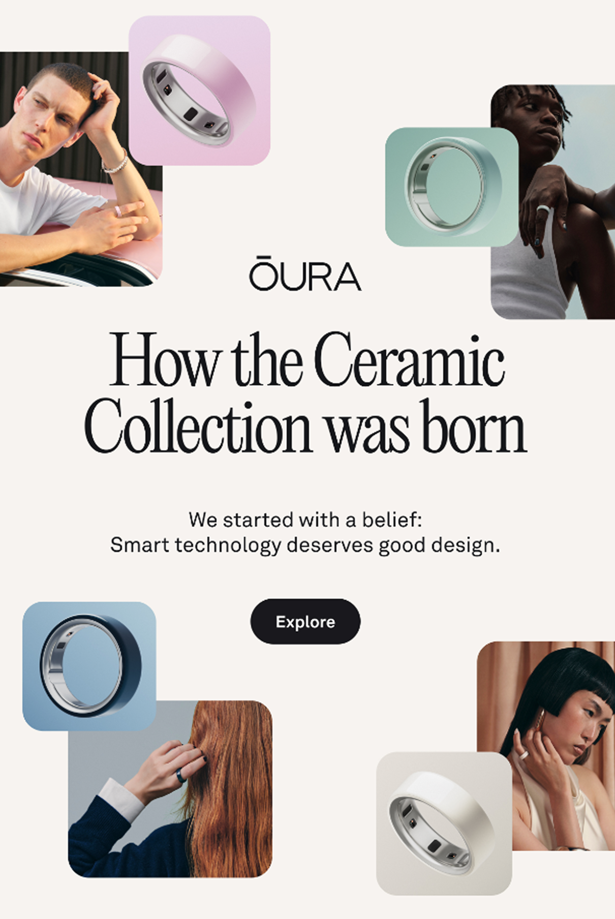 How the Ceramic Collection was born. We started with a belief: Smart technology deserves good design. Explore