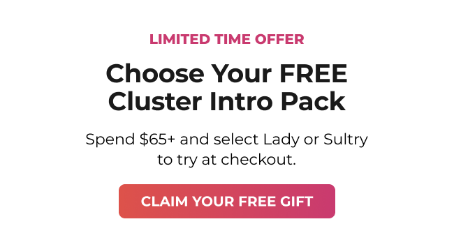 Choose Your Free Cluster Intro Pack When You Spend $65+