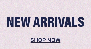 New Arrivals. Shop Now.