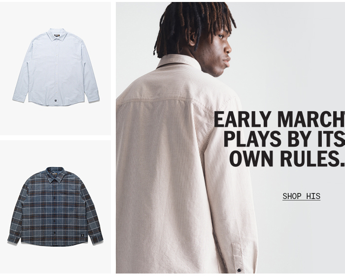 Early March plays by its own rules. Shop Men Shirts