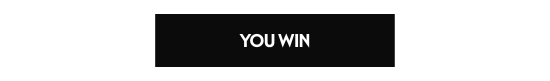 You win