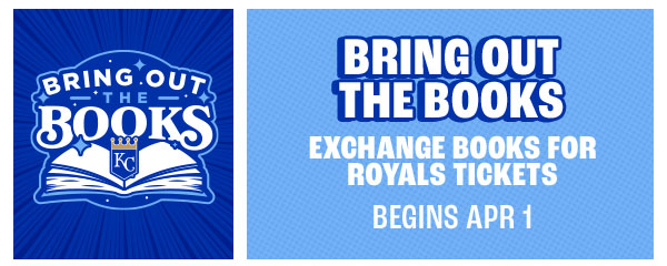 Bring out the Books - Exchange books for Royals Tickets. Begins April 1