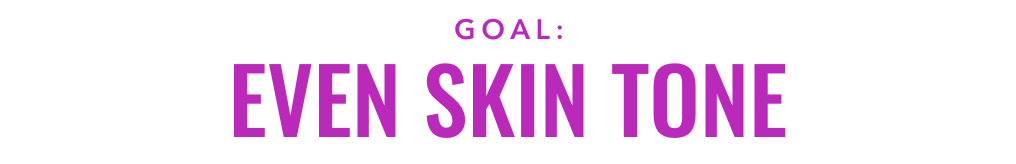 Even skin tone