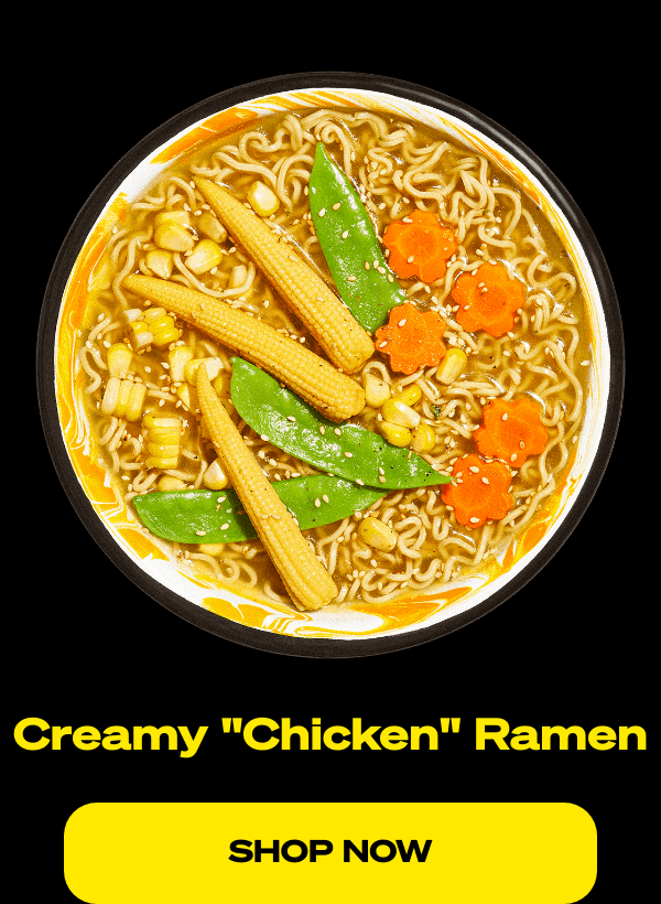List of products:  Variety Vol. 1 Variety Vol. 2 Spicy Beef Ramen Creamy Chicken Ramen