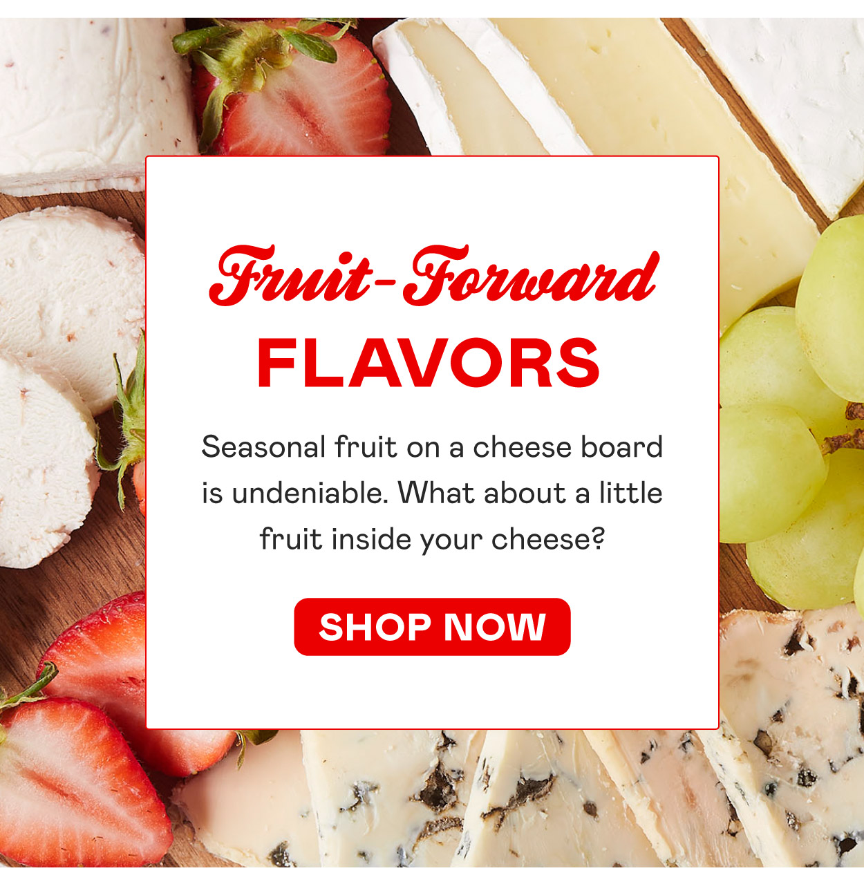 Fruit Forward Flavors