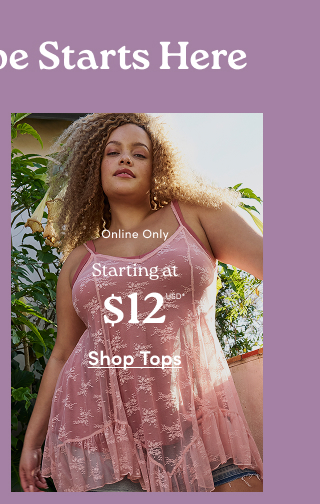 Online Only | Tops Starting at $12USD* | Shop Now > 