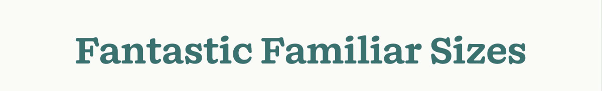 Fantastic Familiar Sizes