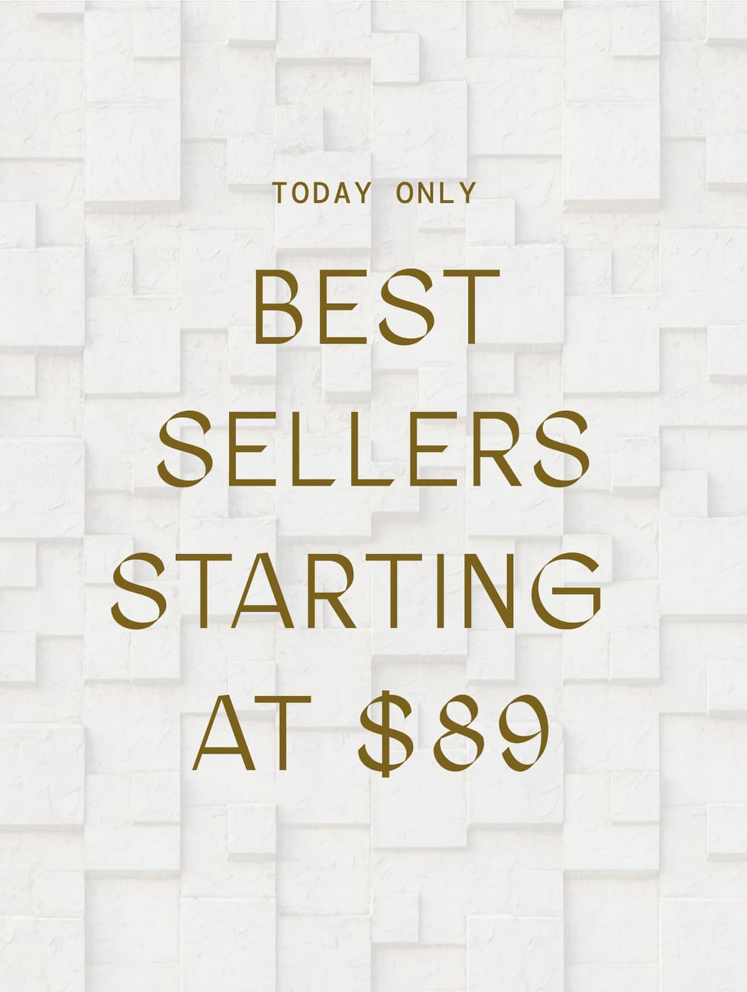 Today Only Best Sellers Starting at $89