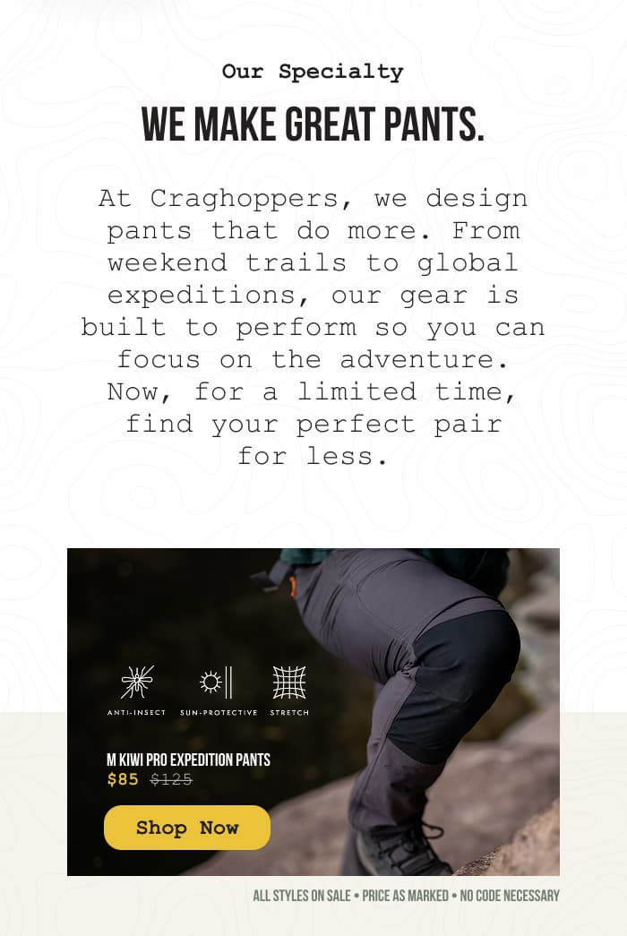 Text describing Craghoppers affinity for designing great pants, along with a close-up action shot of the Kiwi Pro Expedition Pants in action.
