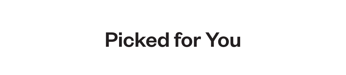 Picked for you