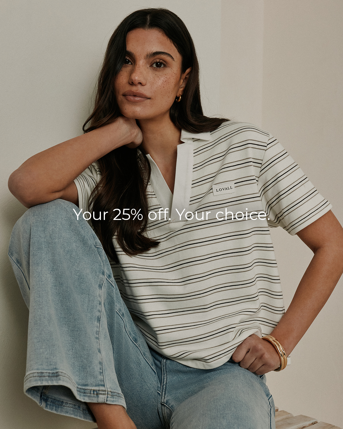 YOUR 25% OFF. YOUR CHOICE