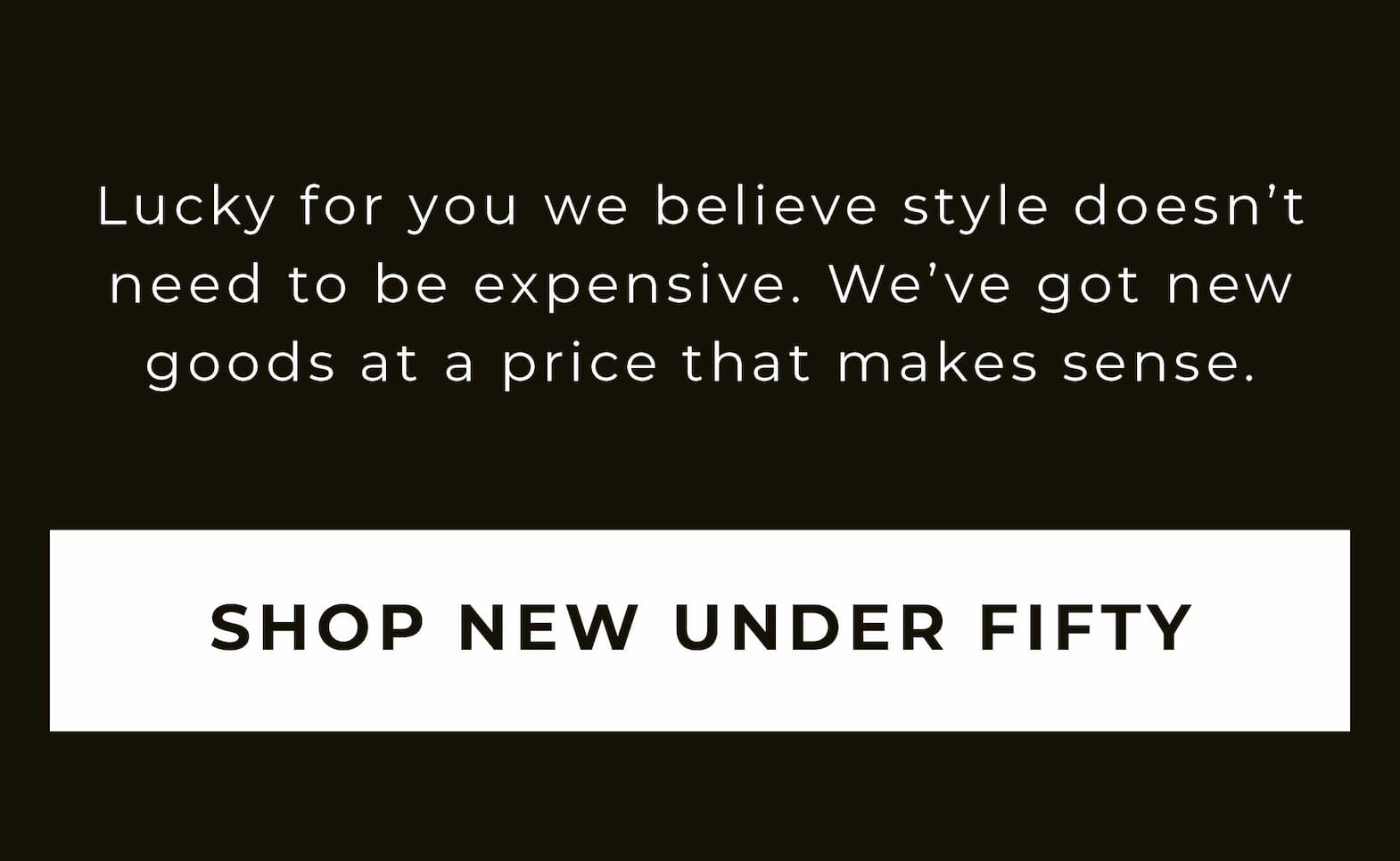 Shop New Under Fifty