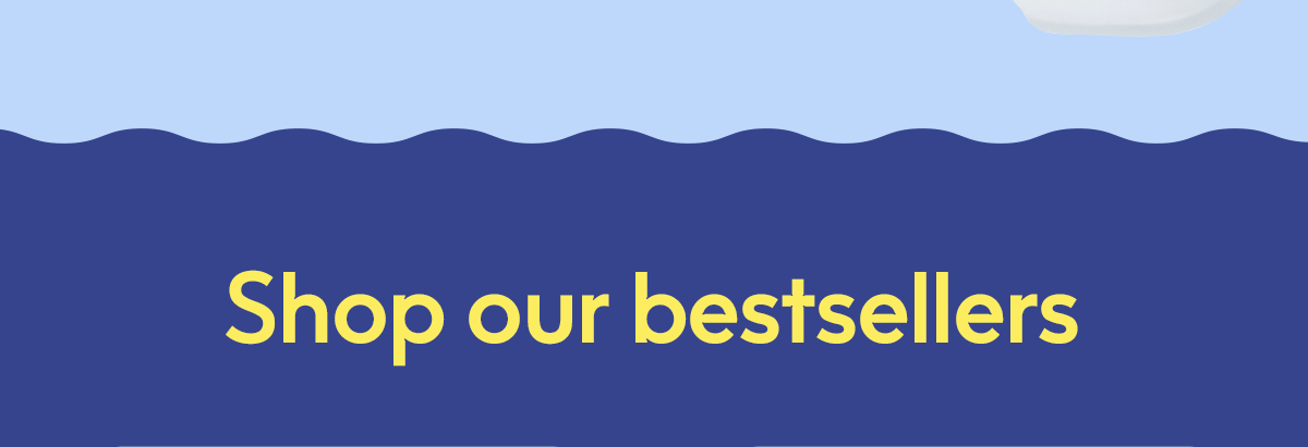 Shop our bestsellers