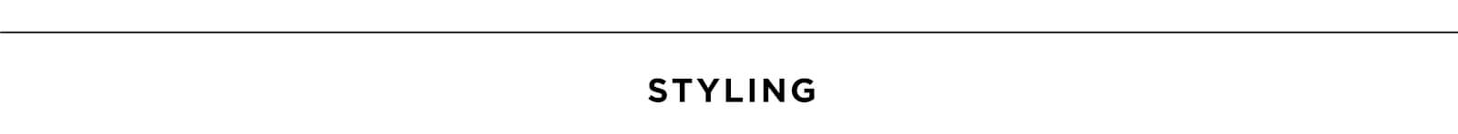 Styling