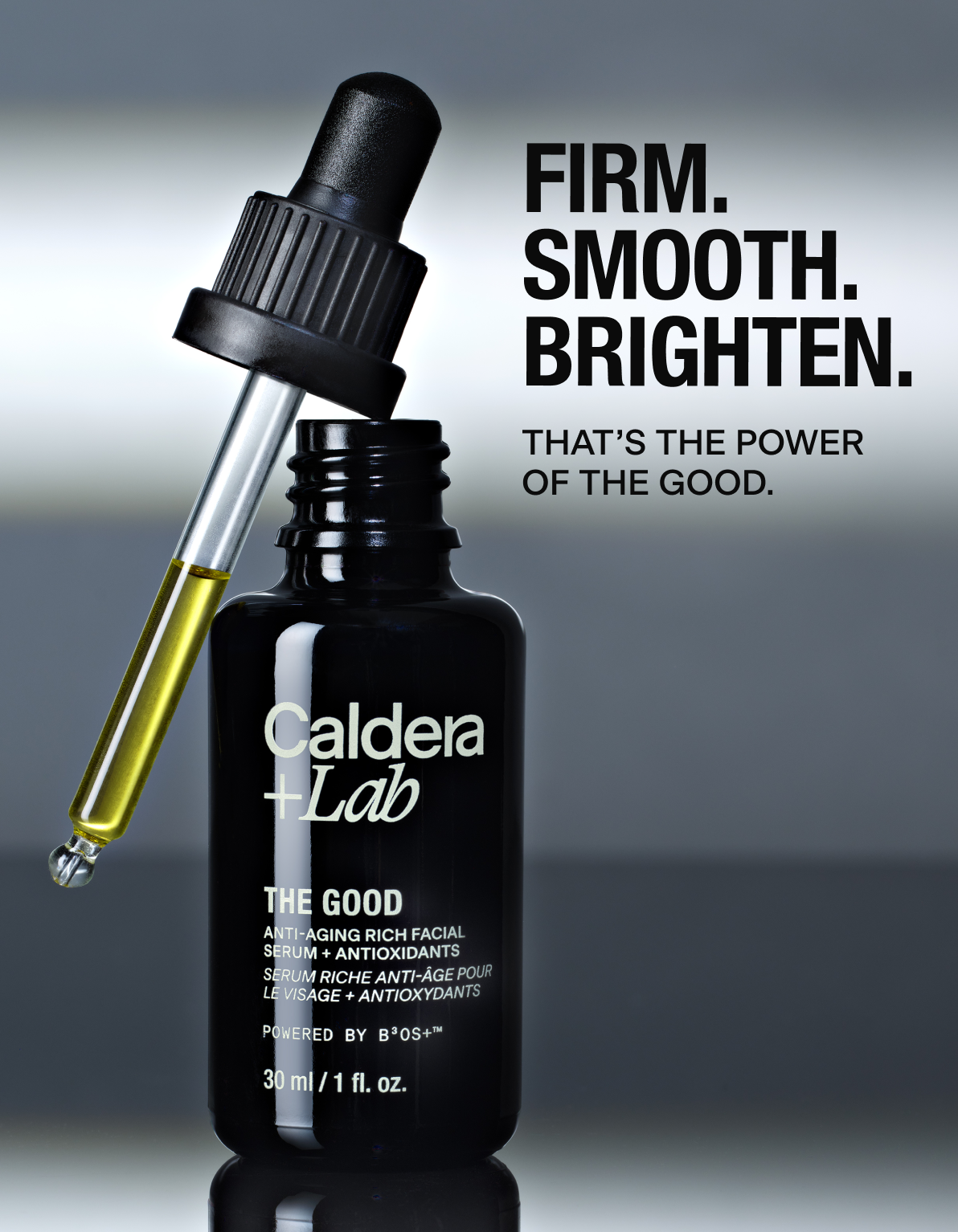 FIRM. SMOOTH. BRIGHTEN. That's the power of The Good.