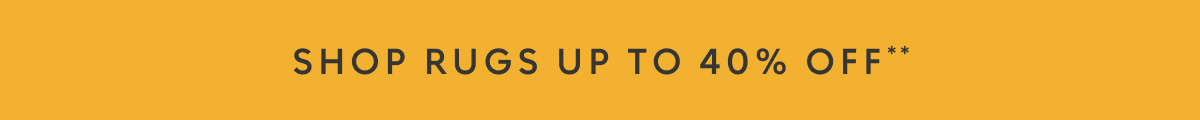 Rugs up to 40% off