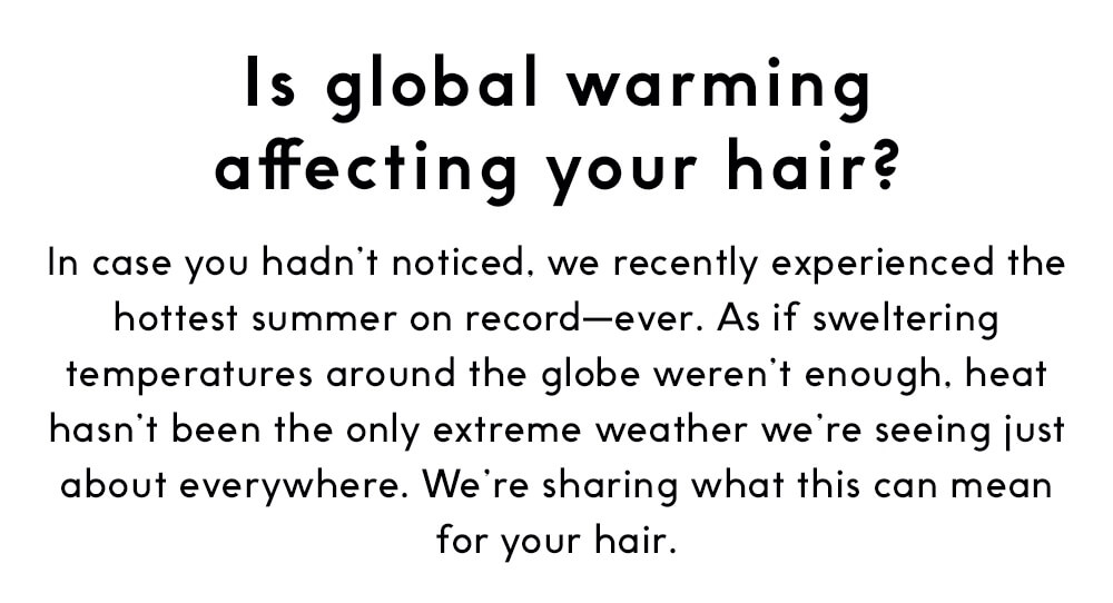 Is global warming affecting your hair?